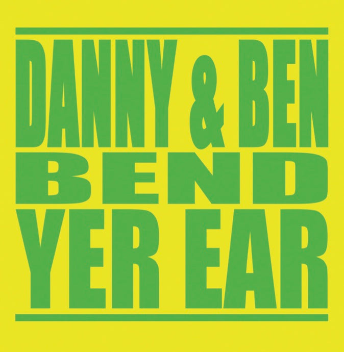 Danny & Ben Bend Year Ear - Danny & Ben (Digital Album)